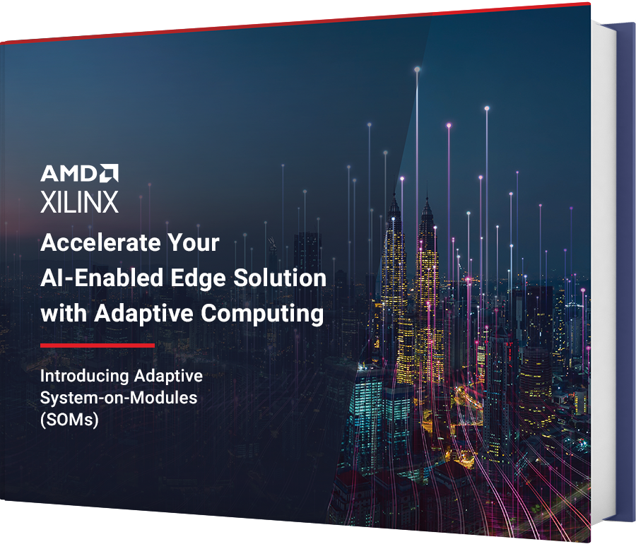 Accelerate Your AI-Enabled Edge Solution with Adaptive Computing